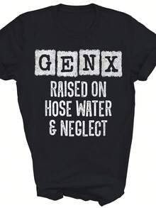 Generation Gen X Raised On Hose Water Neglect Unisex Shirt Gift - 黑色 - 查看 1