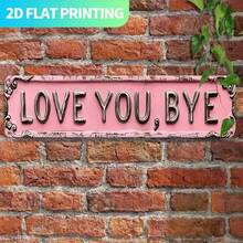 2D Flat, 1pc Vintage "LOVE YOU, BYE" Sign, Wall Decor Plaque, Pre-Drilled For Easy Hanging - Ideal For Home Decor, Kitchen, Farmhouse Style And Gothic Wall Art, Unique Gift (Random Style) - A - View 3