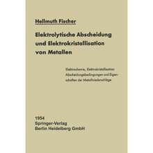 Elektrolytische Abscheidung Und Elektrokristallisation Von Metallen (Paperback) By Hellmuth Fischer - Single Book - View 3