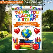 1pc 2D Flat Garden Flag, Thank You Teachers And Staff Polyester Garden Flag, Single-Sided Print, Suitable For Home And Garden, Holiday Decoration, Porch Decoration, Flag Pole Not Included - A - View 4