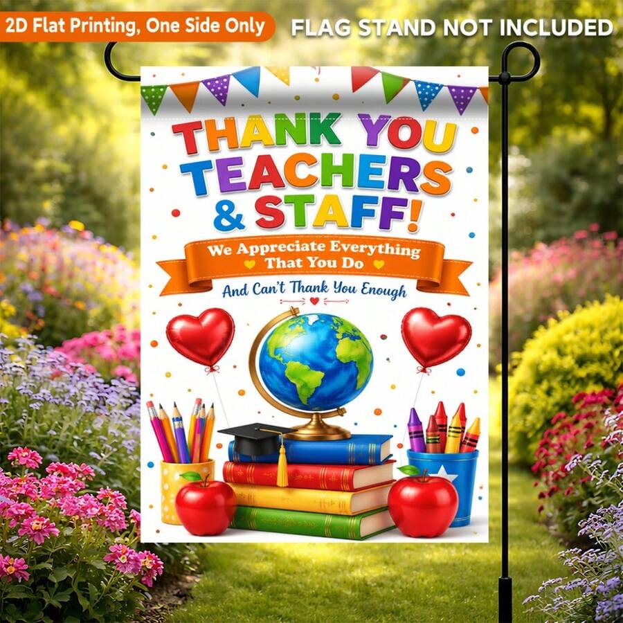 1pc 2D Flat Garden Flag, Thank You Teachers And Staff Polyester Garden Flag, Single-Sided Print, Suitable For Home And Garden, Holiday Decoration, Porch Decoration, Flag Pole Not Included