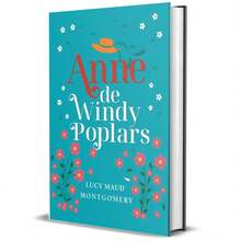 Livro Anne de Windy Poplars, Volume 4 - Lucy Maud Montgomery | Edição Luxo | CAPA DURA | Editora Principis - Livro único - Visão 1