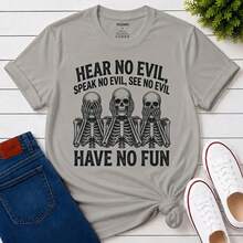 Hear No Evil Speak No Evil See No Evil Shirt, Sarcastic Skeleton Have No Fun Tee, Dark Humor Gift For Him, Gothic Skull Unisex T-Shirt Punk Print Shir - Black - View 9