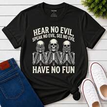 Hear No Evil Speak No Evil See No Evil Shirt, Sarcastic Skeleton Have No Fun Tee, Dark Humor Gift For Him, Gothic Skull Unisex T-Shirt Punk Print Shir - Black - View 1