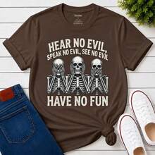 Hear No Evil Speak No Evil See No Evil Shirt, Sarcastic Skeleton Have No Fun Tee, Dark Humor Gift For Him, Gothic Skull Unisex T-Shirt Punk Print Shir - Black - View 2
