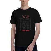 I'm Here Because You Broke Something Funny Mechanic T Shirt - 款式 - 查看 3
