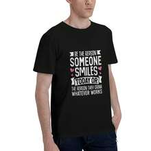 Be The Reason Someone Smiles Today Or Theyre Drinking T Shirt,Men Clothing,Men T Shirt 100% Cotton,S XXXL - Shape - View 4