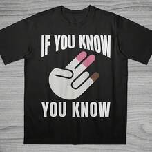 If You Know, T-Shirt, Inappropriate Shirt, Bold Statement, Humor For Adults, Sarcastic Ironic T-Shirt - Shape - View 1