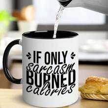 Shipped In 24 Hours From The EU Local Warehouse - No Prolonged Waiting, No International Customs.1pc, 11Oz, Sarcasm, Burned, Calories Ceramic Coffee Mug, Perfect For All Seasons, Ideal Gift For Friends & Family - 1 X11oz Double-sided Print - View 7