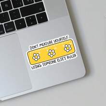 3Inch 1PC Don't Measure Yourself Using Someone Else's Ruler Motivational Sticker, Gentle Growth Reminder Design For Laptops, Notebooks, Water Bottles, Journals, Lockers, Perfect Gift For Office Workers, Creatives, Parents, Therapists, Encouragement - A - View 3