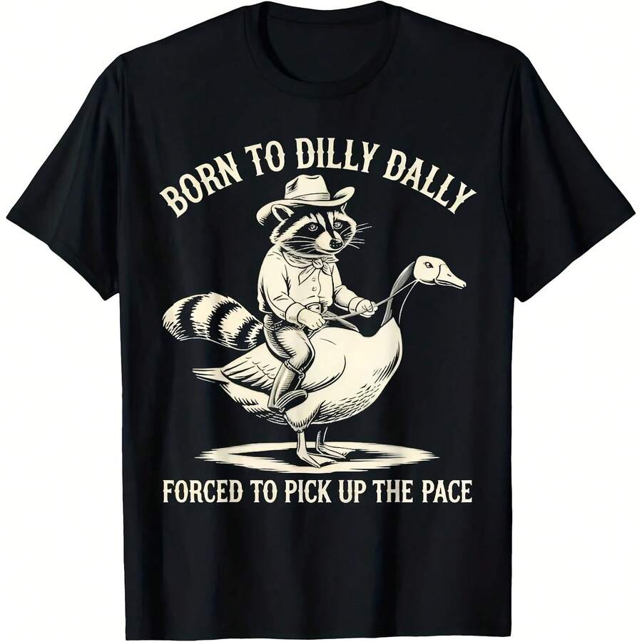 Born To Dilly Dally T-Shirt For Women, Casual Short-Sleeve Top, Funny Raccoon And Goose Graphic, Humor Slogan For Daily Wear. - Shape - View 1