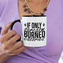 Shipped In 24 Hours From The EU Local Warehouse - No Prolonged Waiting, No International Customs.1pc, 11Oz, Sarcasm, Burned, Calories Ceramic Coffee Mug, Perfect For All Seasons, Ideal Gift For Friends & Family - 1 X11oz Double-sided Print - View 5