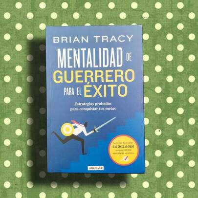 Libro Mentalidad de guerrero para el éxito: Estrategias probadas para conquistar tus metas. En español, pasta blanda.