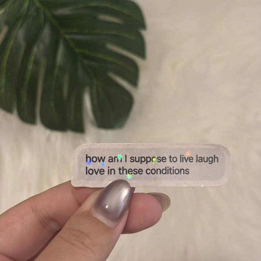 Funny Meme Sticker "How Am I Suppose To Live Laugh Love In These Conditions" - Vinyl Decal For Water Bottle, Laptop, Phone, Tumbler, Aesthetic Quote Sticker For Teens - Star Film - View 1