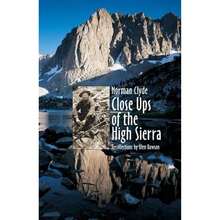 Close Ups Of The High Sierra (Paperback) By Norman Clyde, Wynne Benti, Walt Wheelock - Single Book - View 3