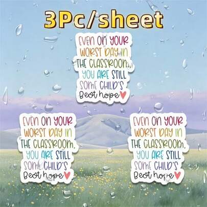 3pcs/Shet Motivational Teacher Stickers - "Even On Your Worst Day, You'Re Someone's Best Hope" Inspirational Stickers For Classrooms And Office Supplies