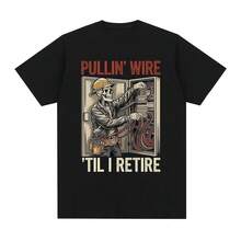 Pullin Wire Til I Retire T-Shirt, Funny Skeleton T-Shirt, Cotton T-Shirts For Men And Women, Oversized Summer Short Sleeve T-Shirts - Shape - View 1