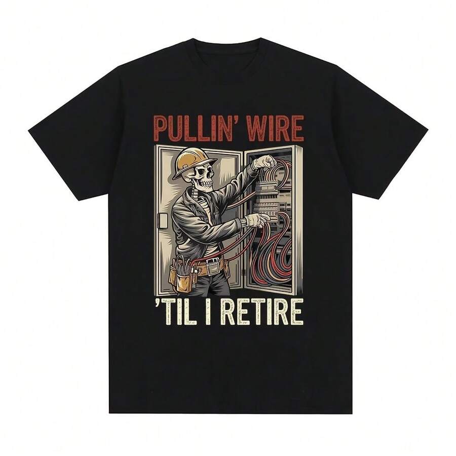 Pullin Wire Til I Retire T-Shirt, Funny Skeleton T-Shirt, Cotton T-Shirts For Men And Women, Oversized Summer Short Sleeve T-Shirts - Shape - View 1