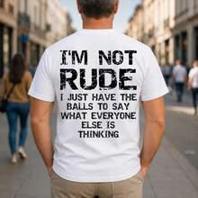 I'm Not Rude, I Just Have The Courage To Say Something Sarcastic And Funny. T-Shirt With Back Print. - White - View 2