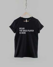 Relax The Bass Player Is Here T-Shirt: Electric Bass Cotton Tee Shirt KOSR - 黑色 - 查看 1