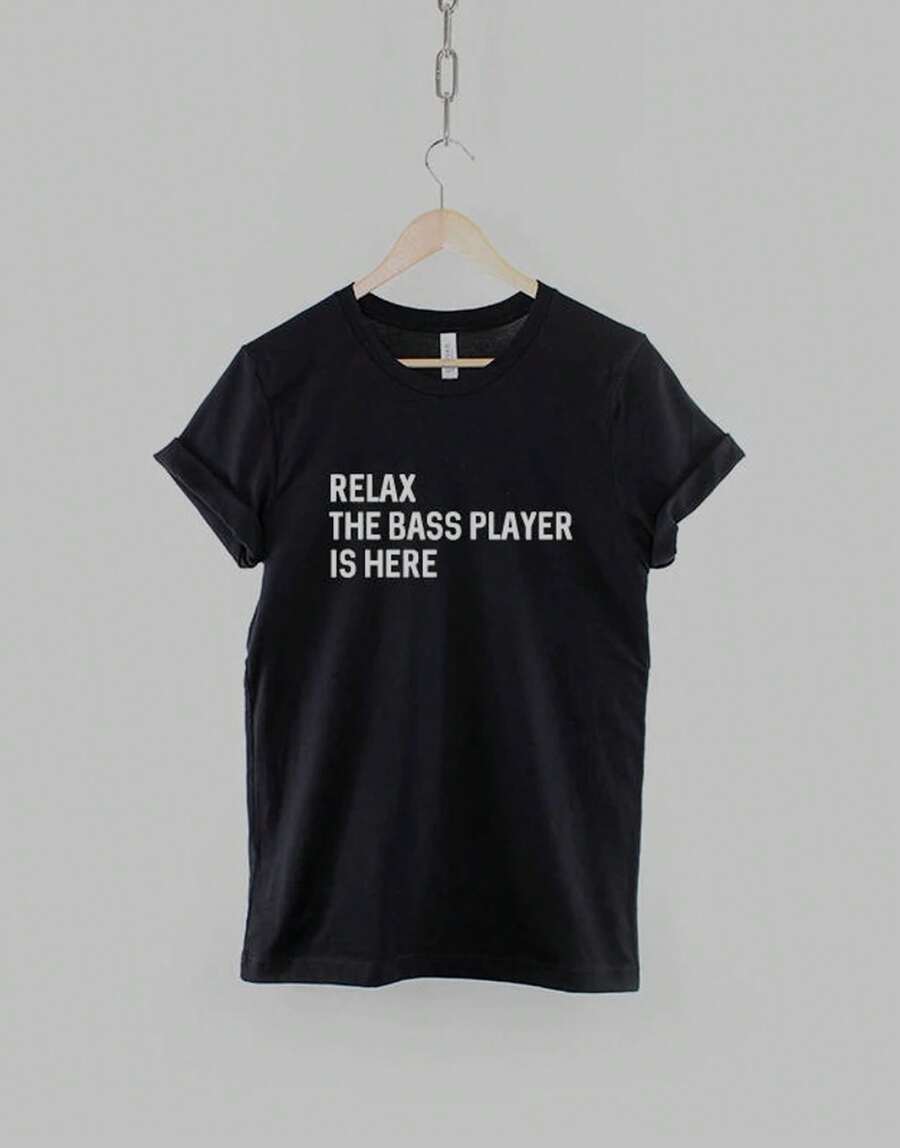 Relax The Bass Player Is Here T-Shirt: Electric Bass Cotton Tee Shirt KOSR - 黑色 - 查看 1