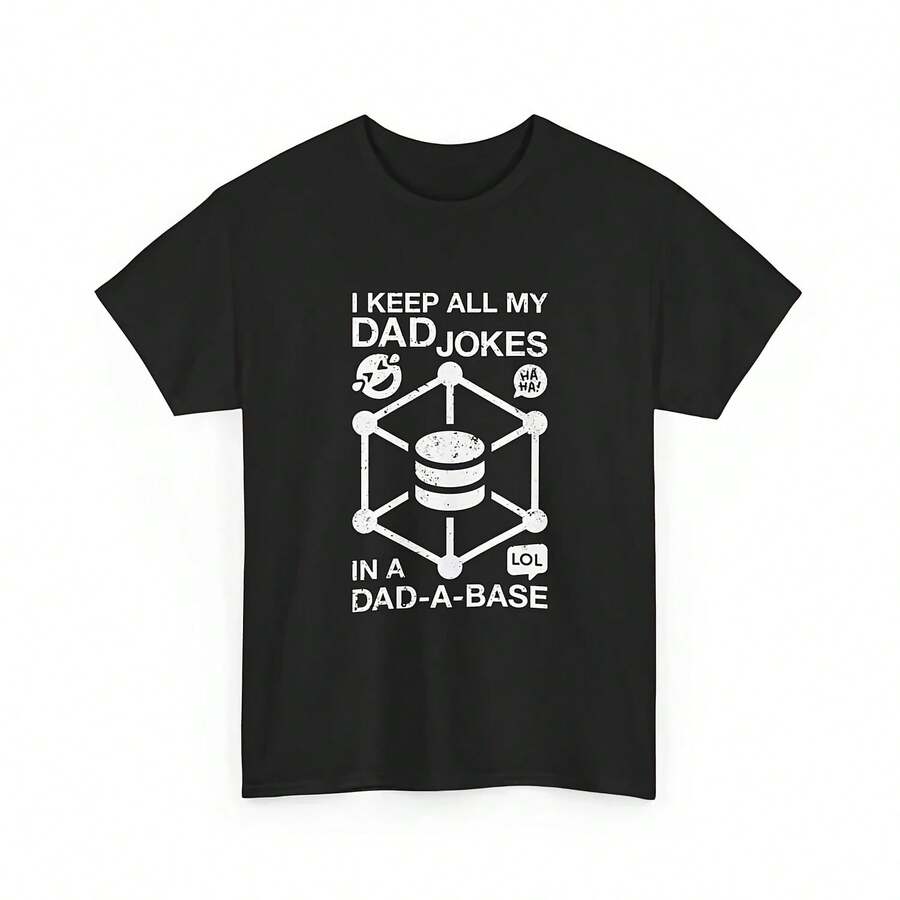I Keep My Dad Jokes In A Dad-A-Base - Unisex Pure Cotton Crew Neck Regular Fit T-Shirt - 款式 - 查看 1