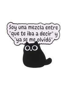 Lindo Gato Negro con Eslogan en Español Pin de Solapa de Esmalte, Broche Decorativo de Animal Meme Divertido - Blanco y Negro - Ver 10