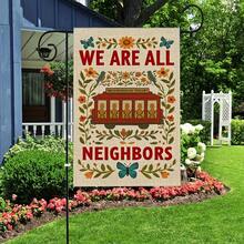 1pc We Are All Neighbors Garden Banner Welcome Community Flag 12 X 18 Inch Single-Sided Farmhouse Outdoor Flag, Rustic Ranch Porch Decor Funny Yard Sign (Flag Only) No Flag Pole - A - View 7