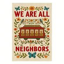 1pc We Are All Neighbors Garden Banner Welcome Community Flag 12 X 18 Inch Single-Sided Farmhouse Outdoor Flag, Rustic Ranch Porch Decor Funny Yard Sign (Flag Only) No Flag Pole - A - View 4