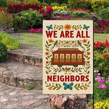 1pc We Are All Neighbors Garden Banner Welcome Community Flag 12 X 18 Inch Single-Sided Farmhouse Outdoor Flag, Rustic Ranch Porch Decor Funny Yard Sign (Flag Only) No Flag Pole - A - View 6