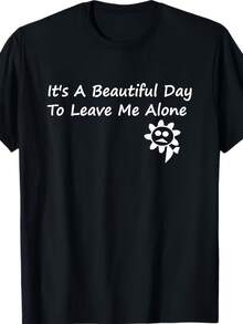 It's A Beautiful Day To Leave Me Alone - Sarcastic T-Shirt - 款式 - 查看 1