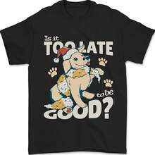 Funny Christmas Dog Too Late A Be Good Mens T-Shirt 100% Cotton- - 款式 - 查看 1