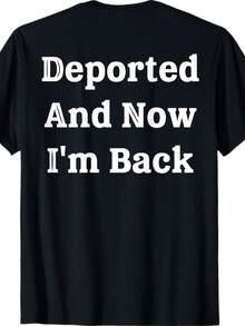 Deported And Now I'm Back Funny Quote Men Women T-Shirt - 款式 - 查看 1