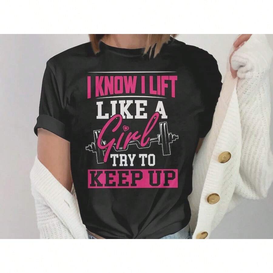 Weightlifting Shirt For Women, I Know I Lift Like A Girl Try To Keep Up, Funny Gym Gift For Her