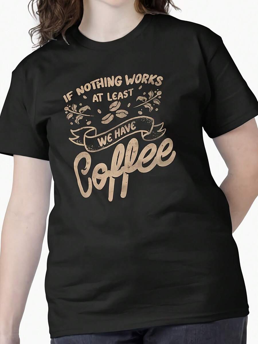 If Nothing Works At Least We Have Coffee By Tobe Fonseca Classic T Shirt - 款式 - 查看 1