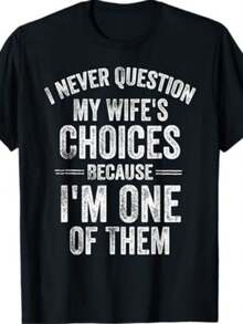 I Never Question My Wife's Choices Marriage Humor Husband T-Shirt - 款式 - 查看 1