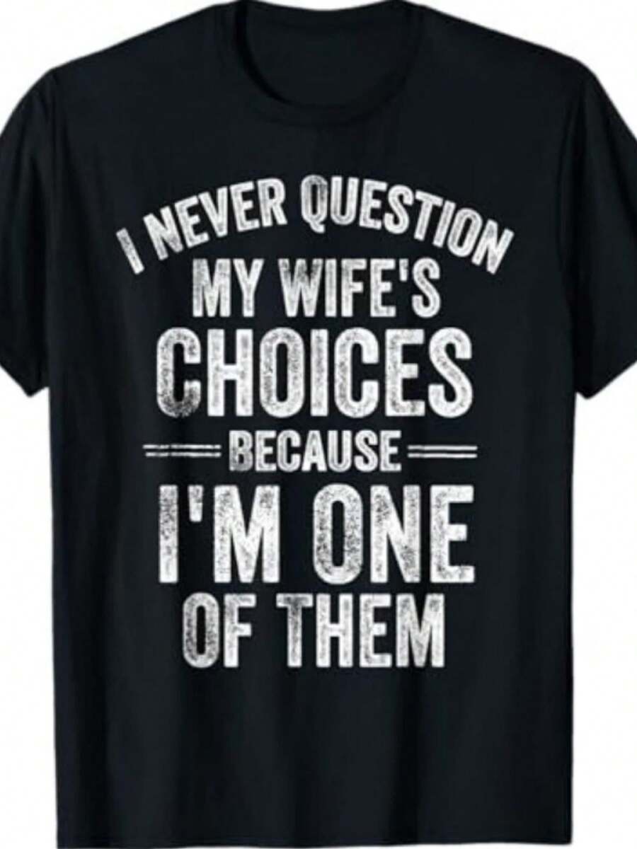 I Never Question My Wife's Choices Marriage Humor Husband T-Shirt - 款式 - 查看 1