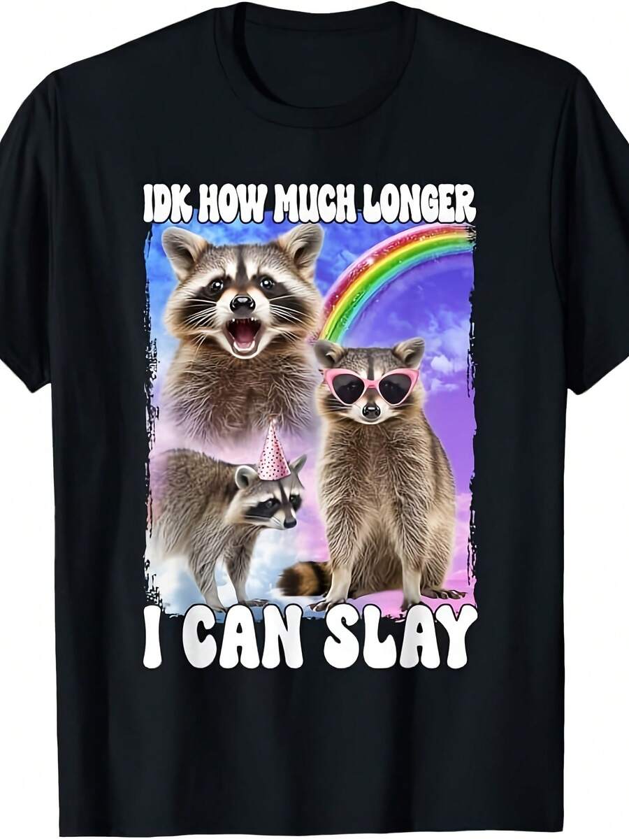 Idk How Much Longer I Can Slay Meme Raccoon Funny T-Shirt - 款式 - 查看 1