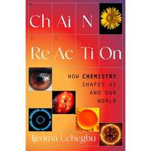 Chain Reaction: How Chemistry Shapes Us And Our World (Hardcover) By Ijeoma Uchegbu - Single Book - View 3
