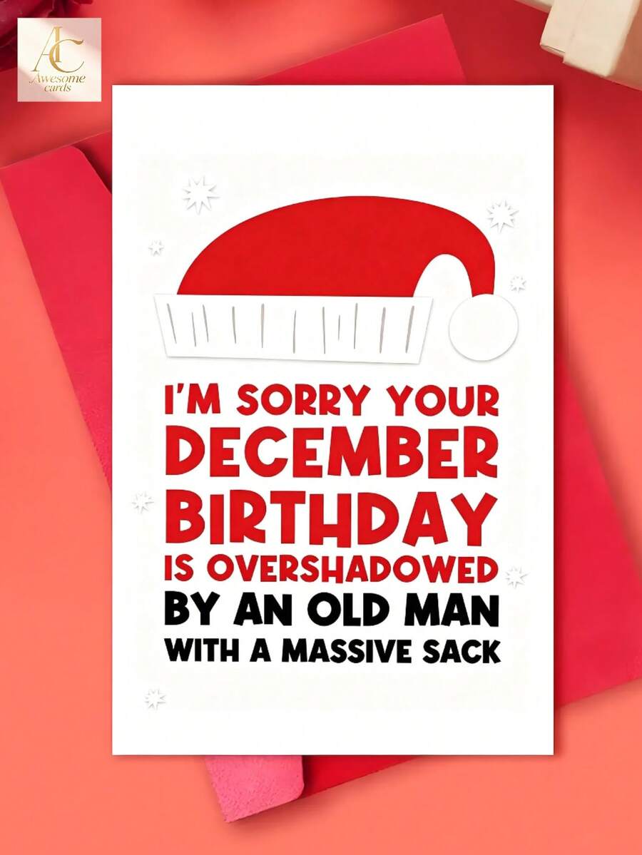 Funny December Birthday Greeting Card, Playful Sarcastic Quote For People Born In December, Bold Santa Hat Graphic Art, Hilarious Present For Loved Ones Whose Birthday Falls Near Christmas Time - One Size - View 1