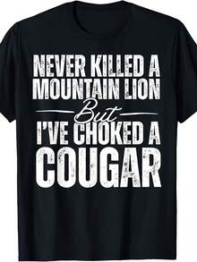 Never Killed A Mountain Lion But I've Choked A Cougar T-Shirt - 款式 - 查看 1
