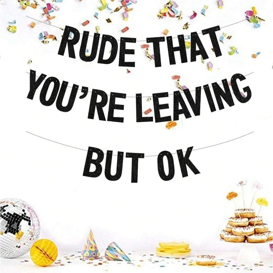 "You're Leaving Too Rudely But It's Okay" Banner, Colleague Farewell Decoration, Graduation/Retirement/Farewell/Send-Off Party Decor, Black Sequin - Multicolor - View 1