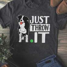 Funny Border Collie T-Shirt: Just Throw It, Dog Lover Gift - 黑色 - 查看 1