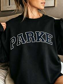 2026New Arrival Bestseller Women's Casual "PARKE" Letter Print Loose Pullover Sweatshirt, Encountering Lazy Fashion, Women's Graphic Tops Clothes. - 黑色 - 查看 12
