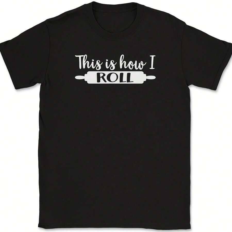 This Is How I Roll T-Shirt Funny Kitchen Baking Humor Cooking Gift Tee - 款式 - 查看 1