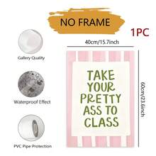 1pc "Take Your Pretty To Class" Canvas Wall Art, Fun & Playful Quote Print, Pink Striped Background Layout Poster, Collegiate Style Dorm Bedroom Decor, Modern Aesthetic Wall Hanging Art, Unframed - Text B - View 9