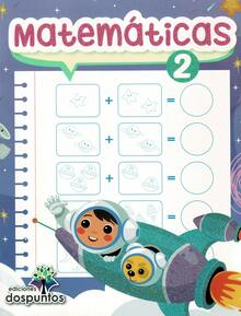 Matematicas 2  - Las matemáticas puede ser tan divertido como jugar para el niño en su primer acercamiento a los números, las formas, el espacio - Libro único - Ver 1