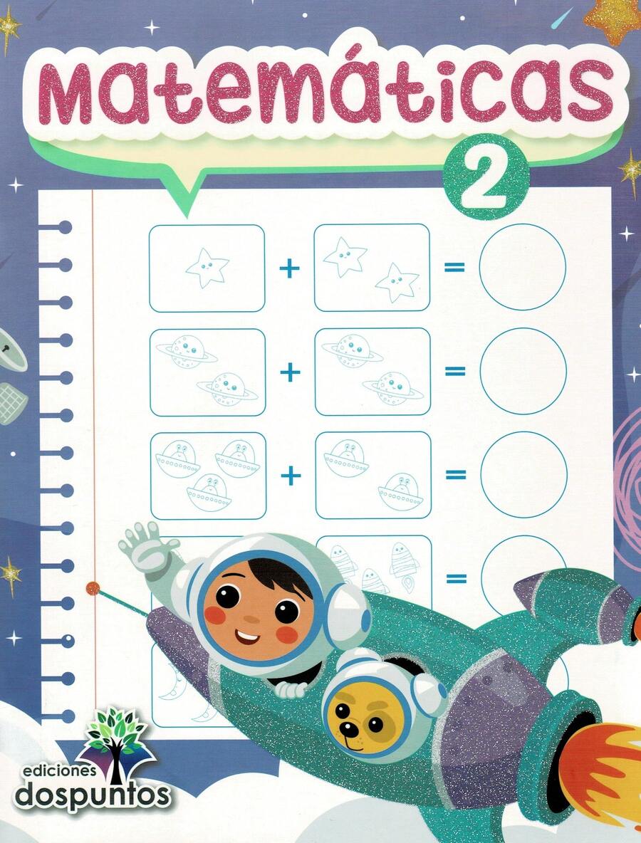 Matematicas 2 - Las matemáticas puede ser tan divertido como jugar para el niño en su primer acercamiento a los números, las formas, el espacio - Libro único - Ver 1