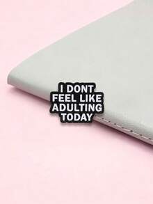 Funny "I Don't Feel Like Adulting Today" Enamel Pin, Sarcastic Quote Lapel Brooch, Decor Badge For Bags & Jackets - Black and White - View 7