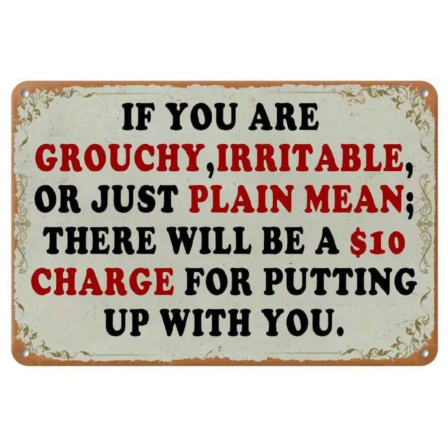 Vintage Metal Sign 8x12 Inches "If You're Grumpy Or Mean, Bring $10." Suitable For Home, Bar Or Garden Decor, Wall Mounted, No Power Required - Multicolor - View 1